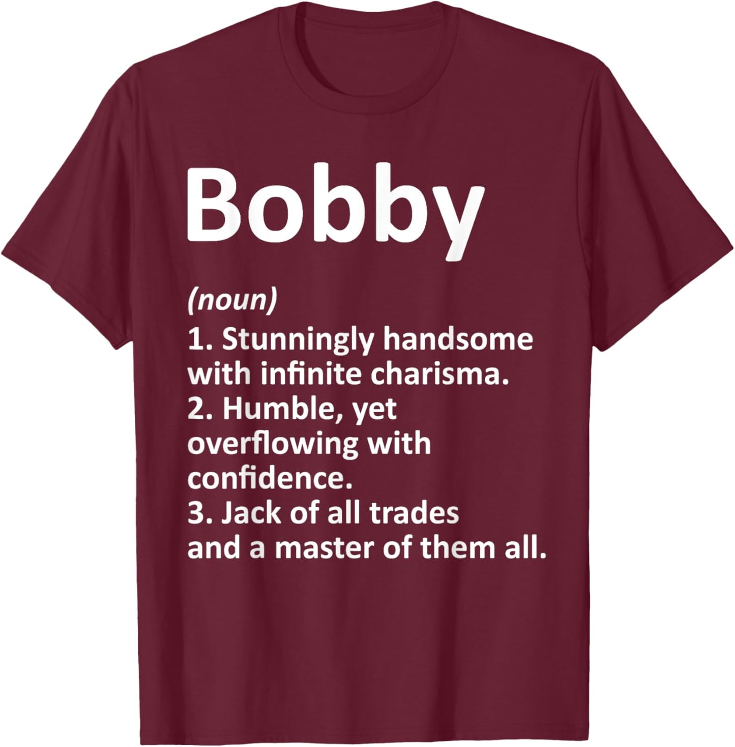 BOBBY Definition Personalized Name Funny Birthday Gift T-Shirt - T-Shirt | Maroon
