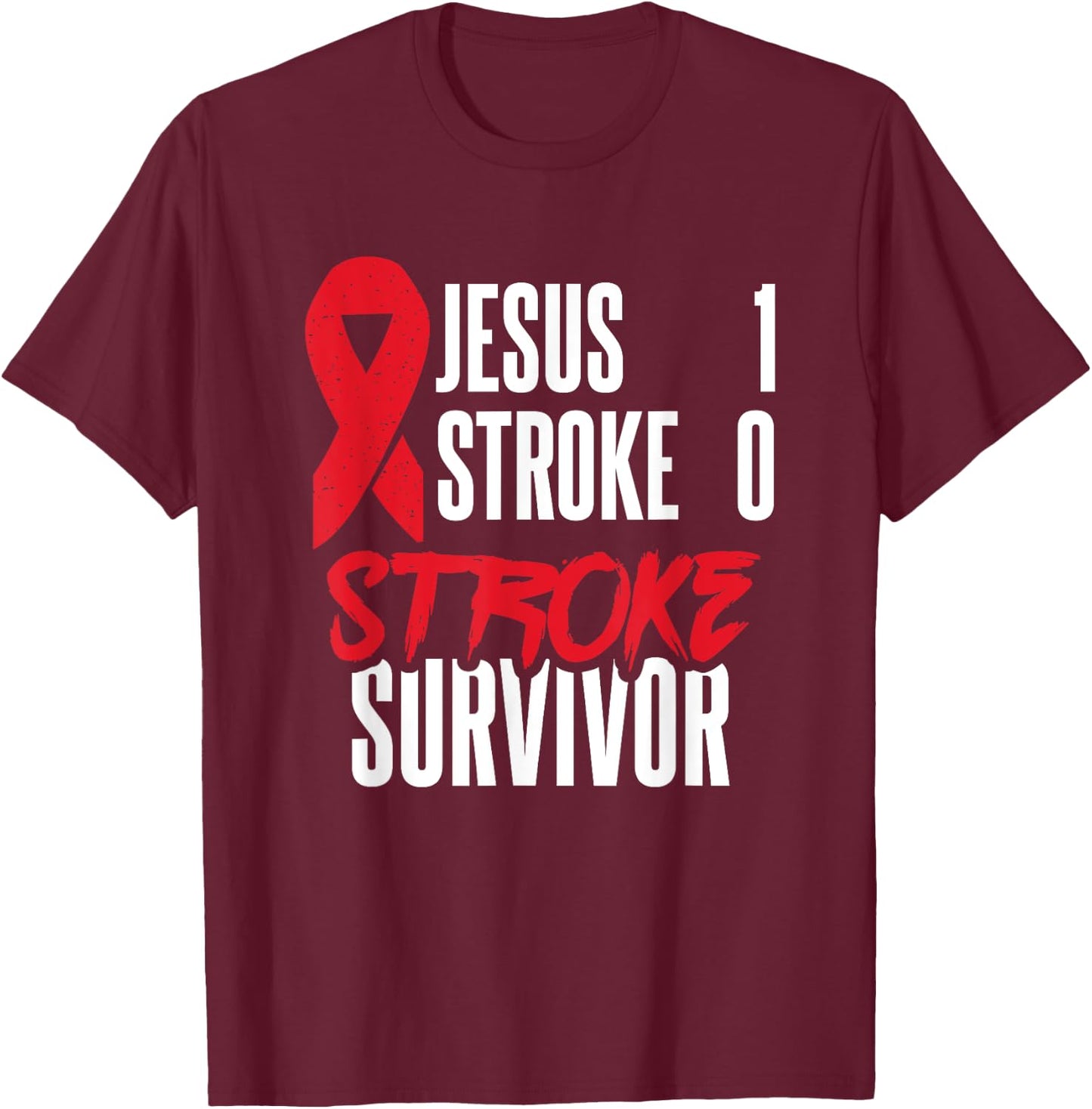 Jesus 1 Stroke 0 Stoke Awareness Stroke Survivor T-Shirt - T-Shirt | Maroon