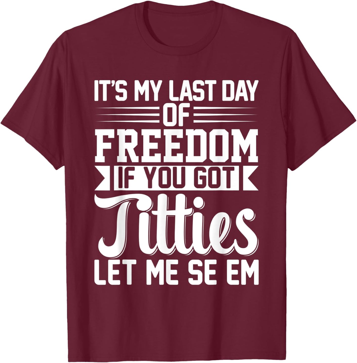 Got Titties Bachelor Party Stag Groom Gag Funny T-Shirt - T-Shirt | Maroon