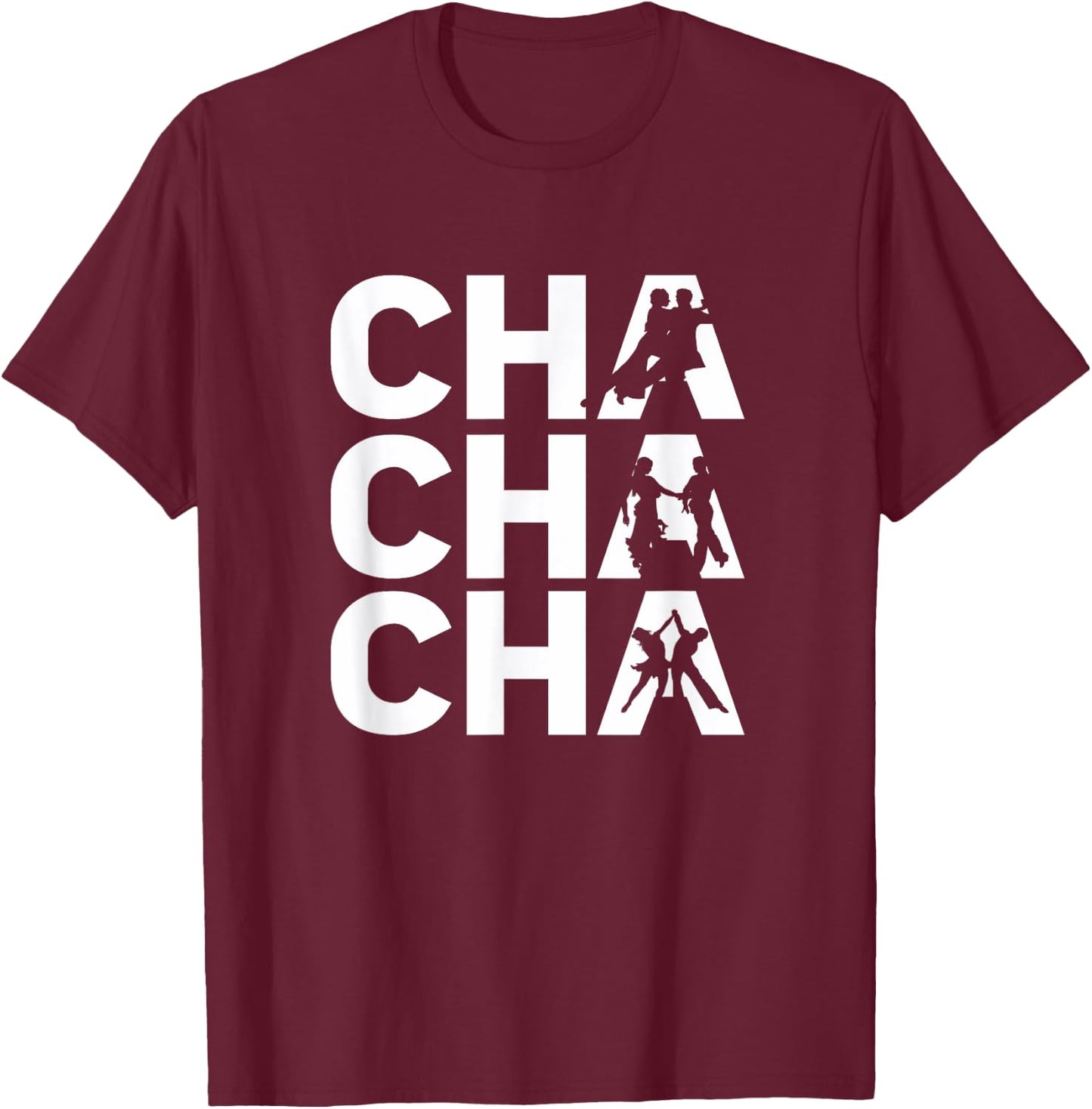 Cha Cha Cha - Cute Cha Cha Dance Outfit Cha Cha Dancer Gift T-Shirt - T-Shirt | Maroon