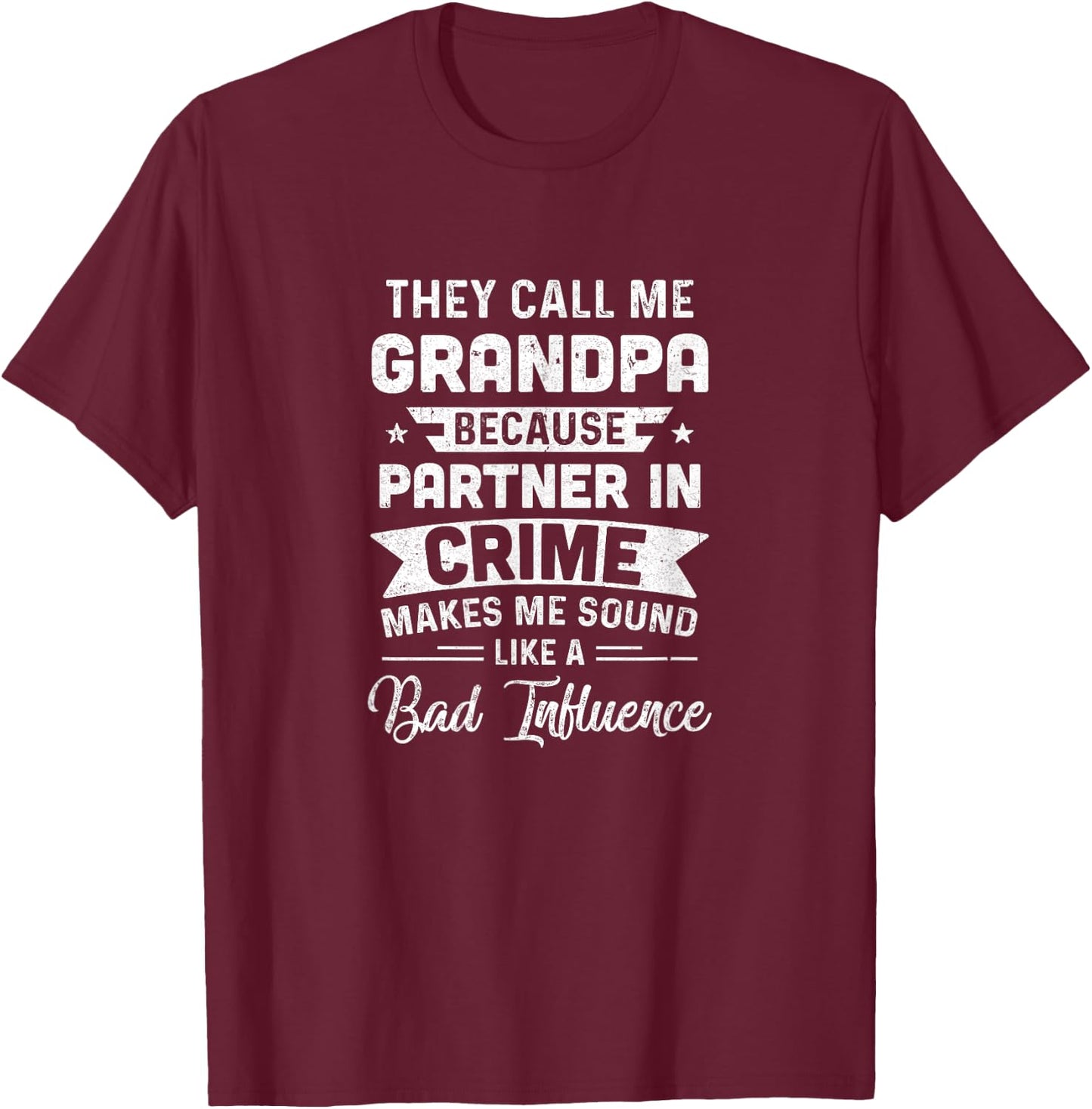 Fathers Day They Call Me Grandpa Because Partner In Crime T-Shirt - T-Shirt | Maroon