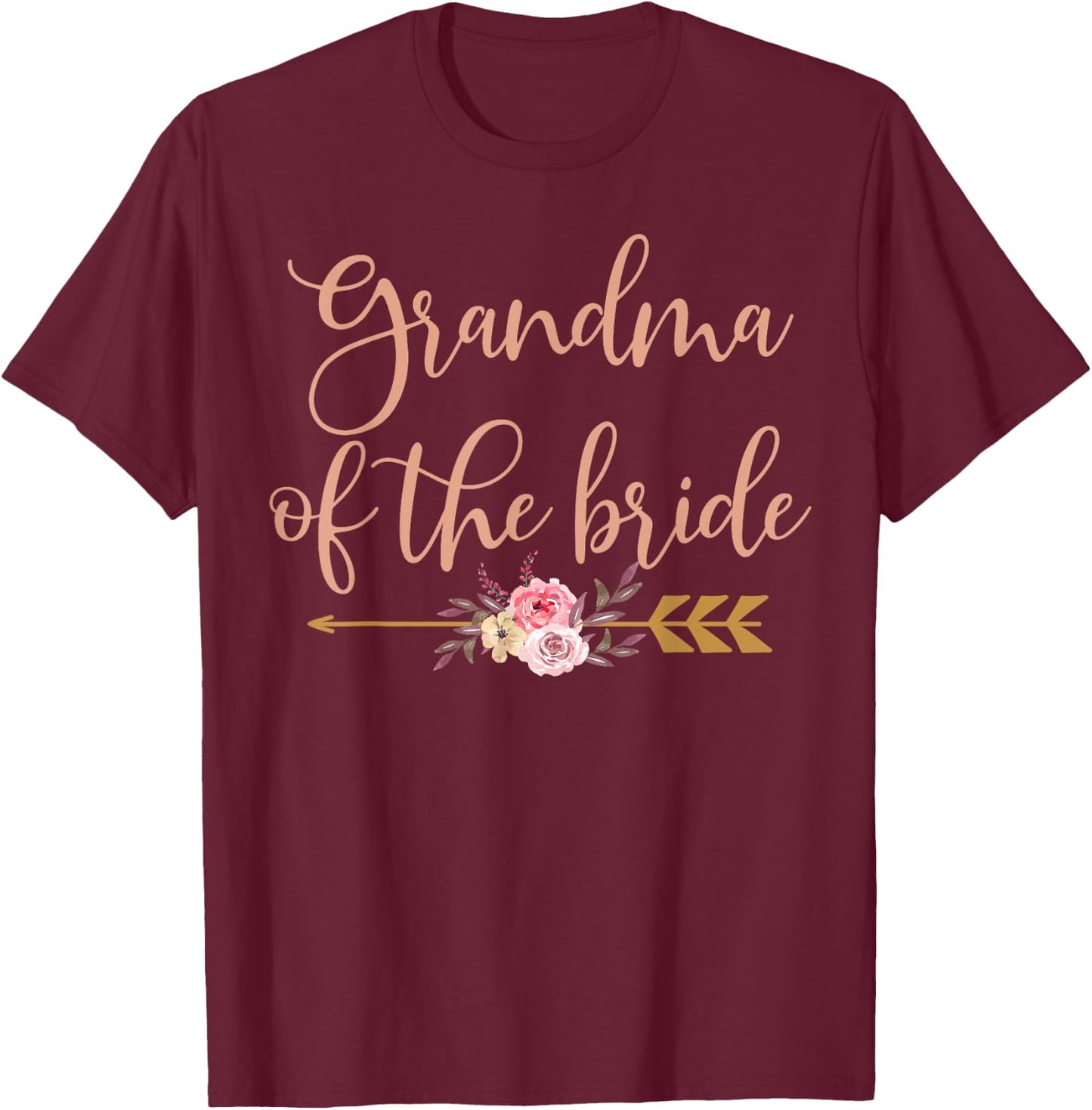 Grandma Of The Bride Bridal Shower Gift Wedding Party T-Shirt - T-Shirt | Maroon
