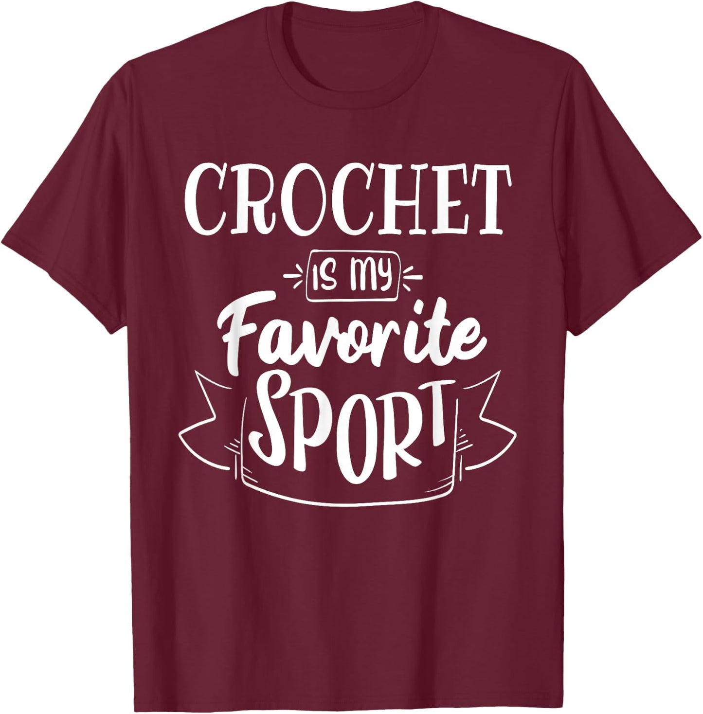 Crochet is my favorite sport T-Shirt - T-Shirt | Maroon