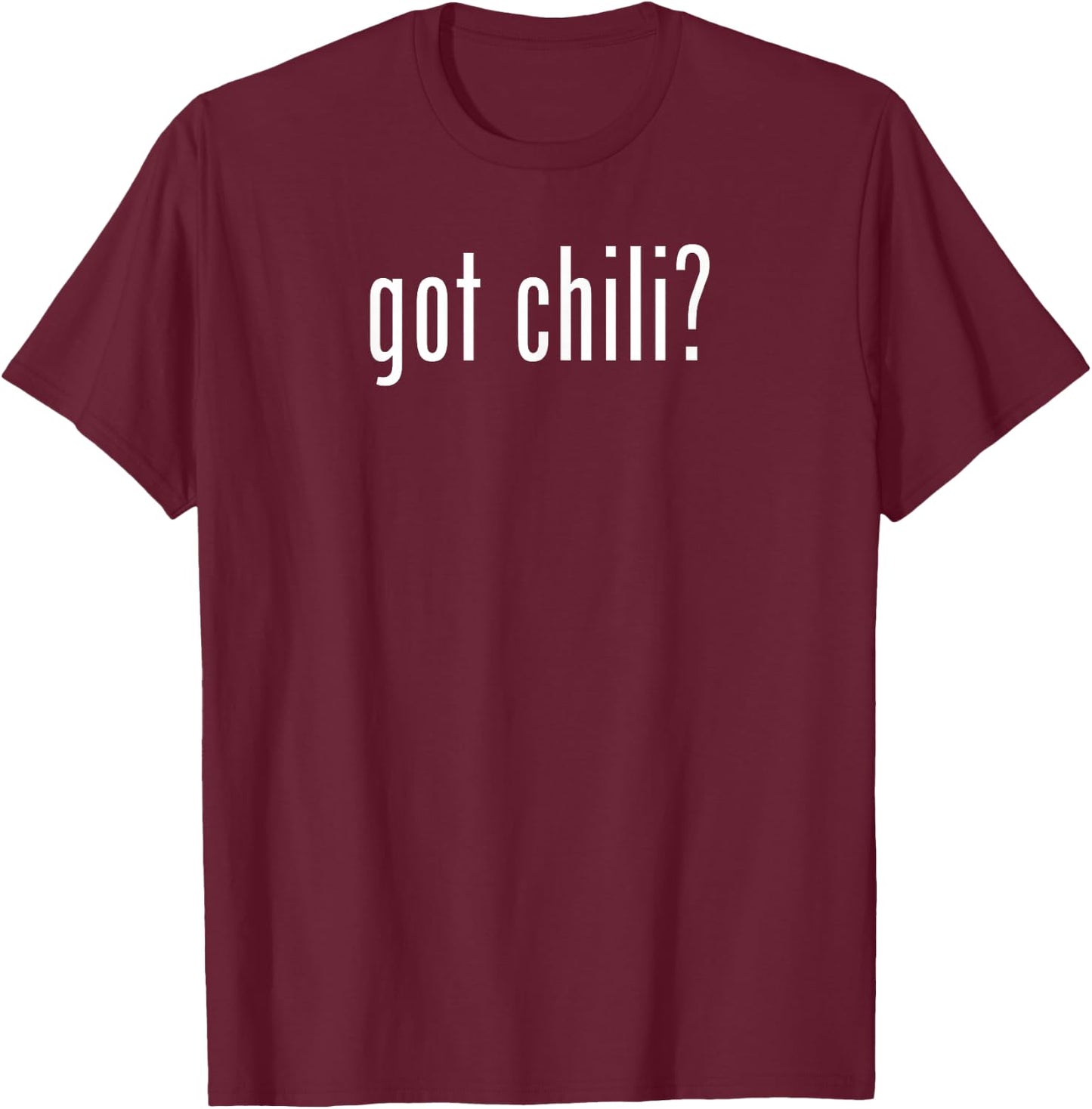 Got Chili Funny BBQ Cook Off T-Shirt - T-Shirt | Maroon
