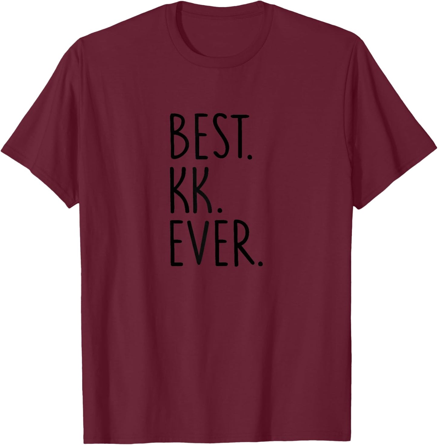 Best KK Ever T-Shirt - T-Shirt | Maroon