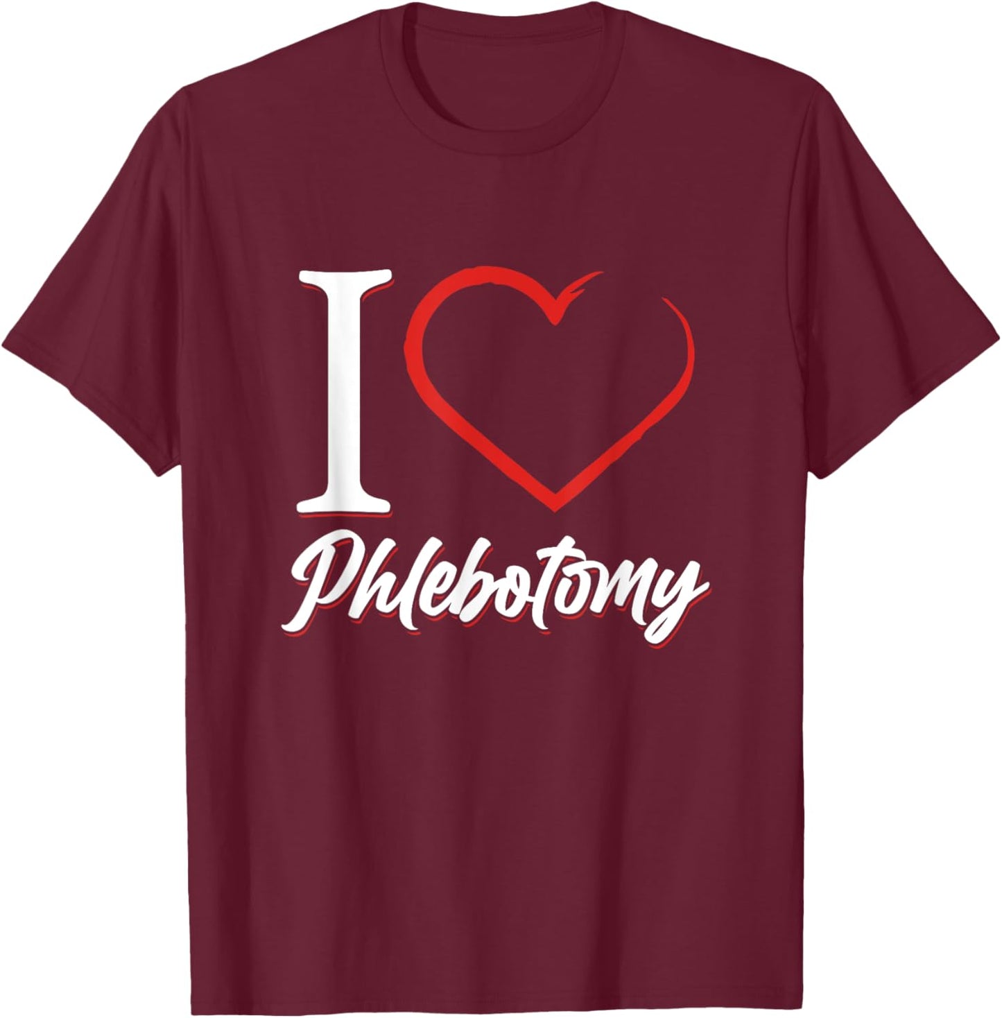 Heart Love Phlebotomy Phlebotomist Blood Donor Doctor Gift T-Shirt - T-Shirt | Maroon