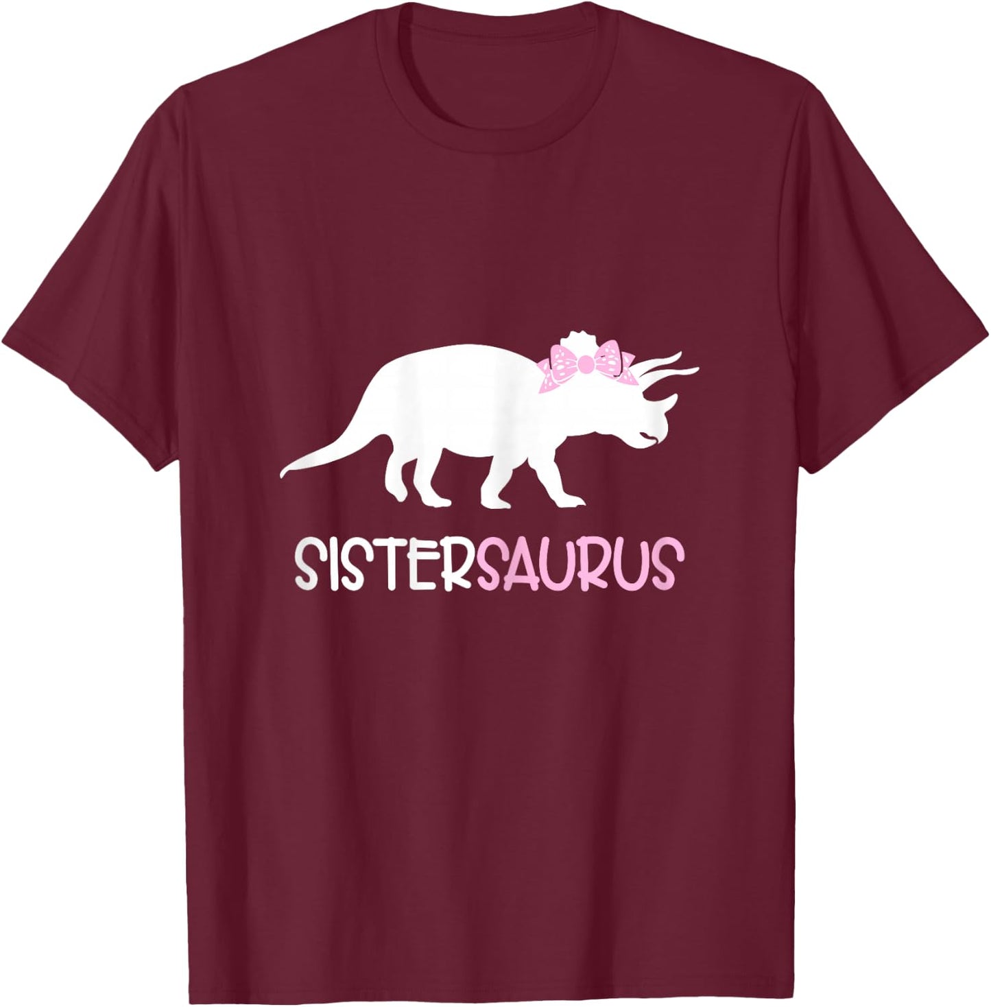 Sister Dinosaur Sistersaurus T-Shirt - T-Shirt | Maroon