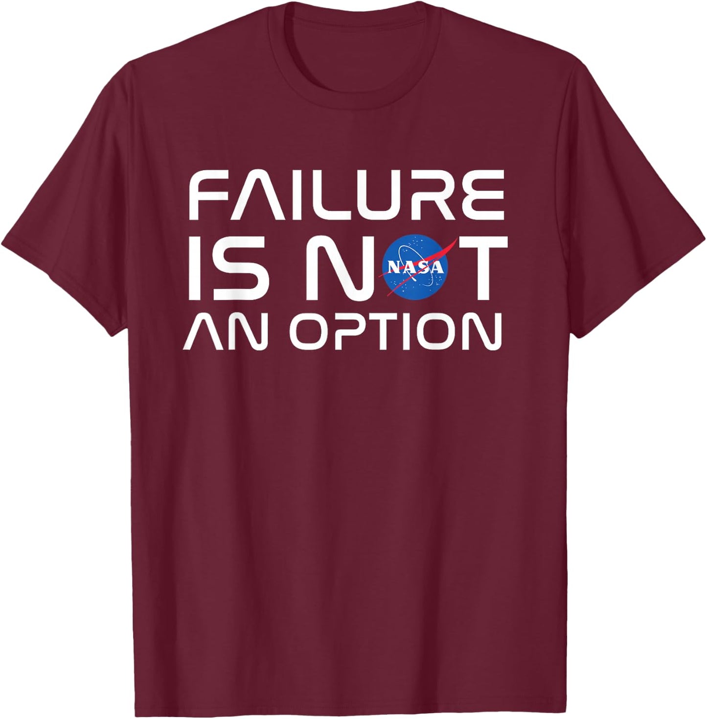 NASA Failure is Not an Option T-Shirt - T-Shirt | Maroon