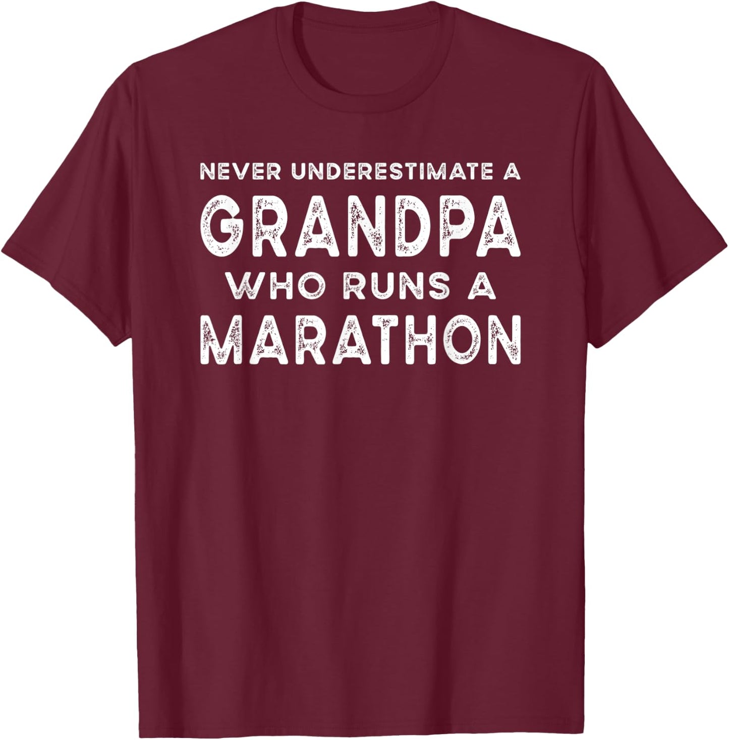 Never Underestimate Grandpa Runs Marathon Running Runner Men T-Shirt - T-Shirt | Maroon