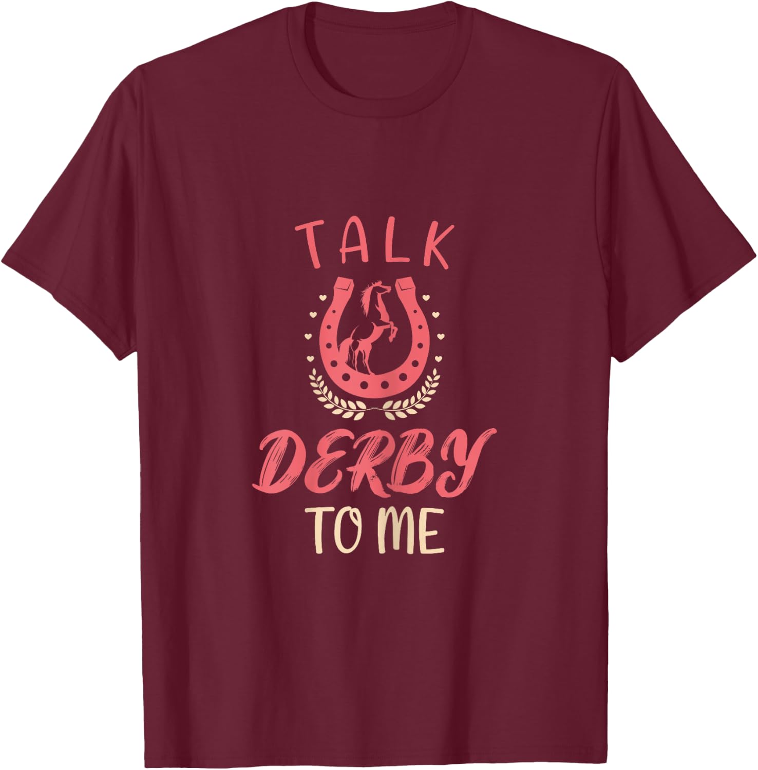 Talk Derby to Me T-Shirt - T-Shirt | Maroon