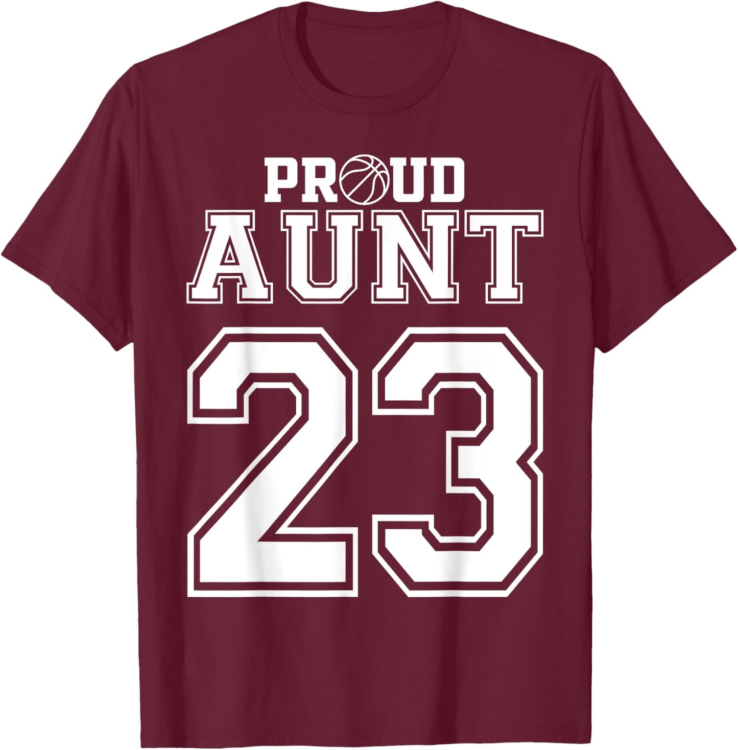 Number 23 Custom Proud Basketball Aunt Personalized Women T-Shirt - T-Shirt | Maroon