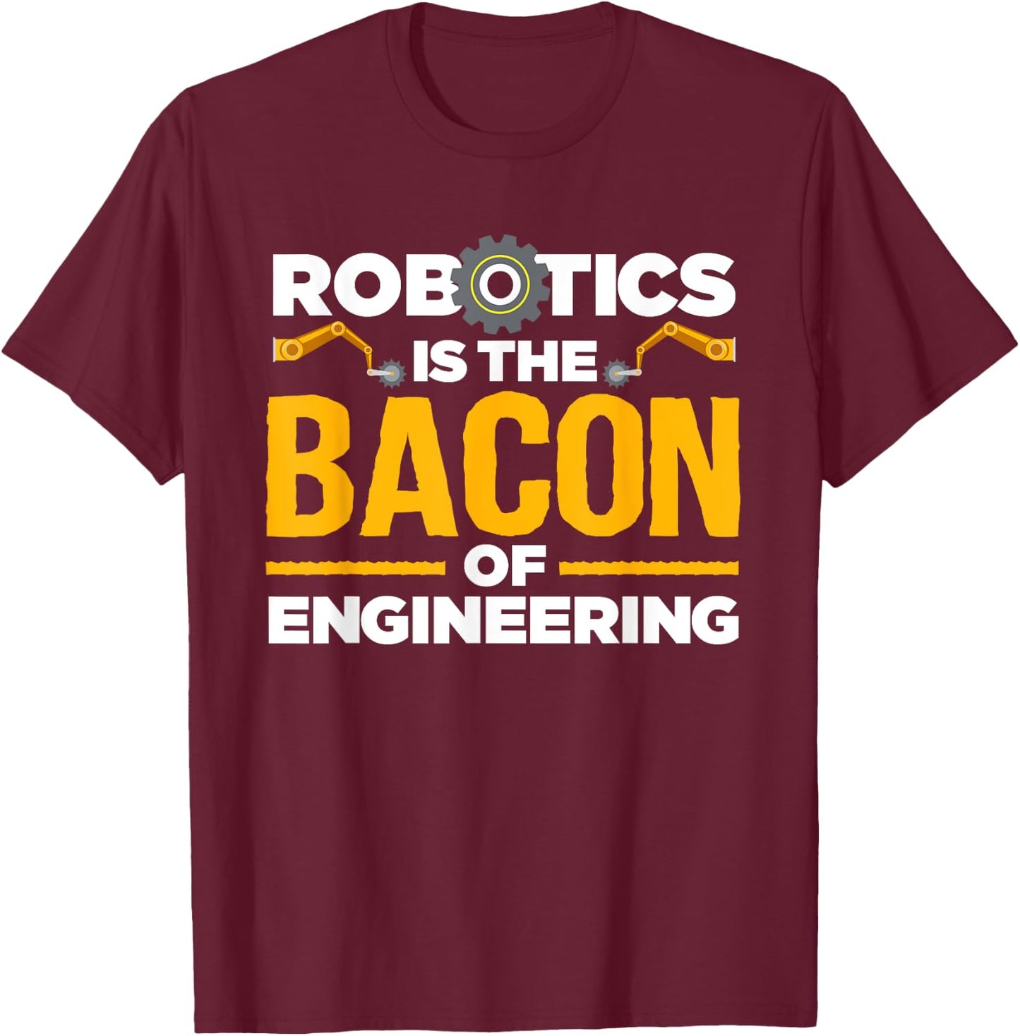 Funny Robotics Art Women Robot Engineers Lovers T-Shirt - T-Shirt | Maroon