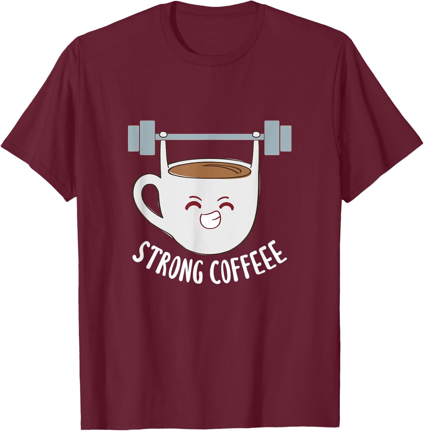 Strong Coffee Caffeine Fitness Gym Weightlifting Kawaii T-Shirt - T-Shirt | Maroon