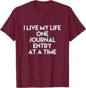 I Live My Life One Journal Entry at a Time Accounting T-Shirt - T-Shirt | Maroon