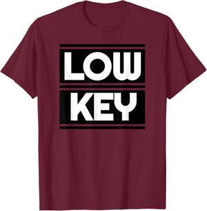 Low Key T-Shirt - T-Shirt | Maroon