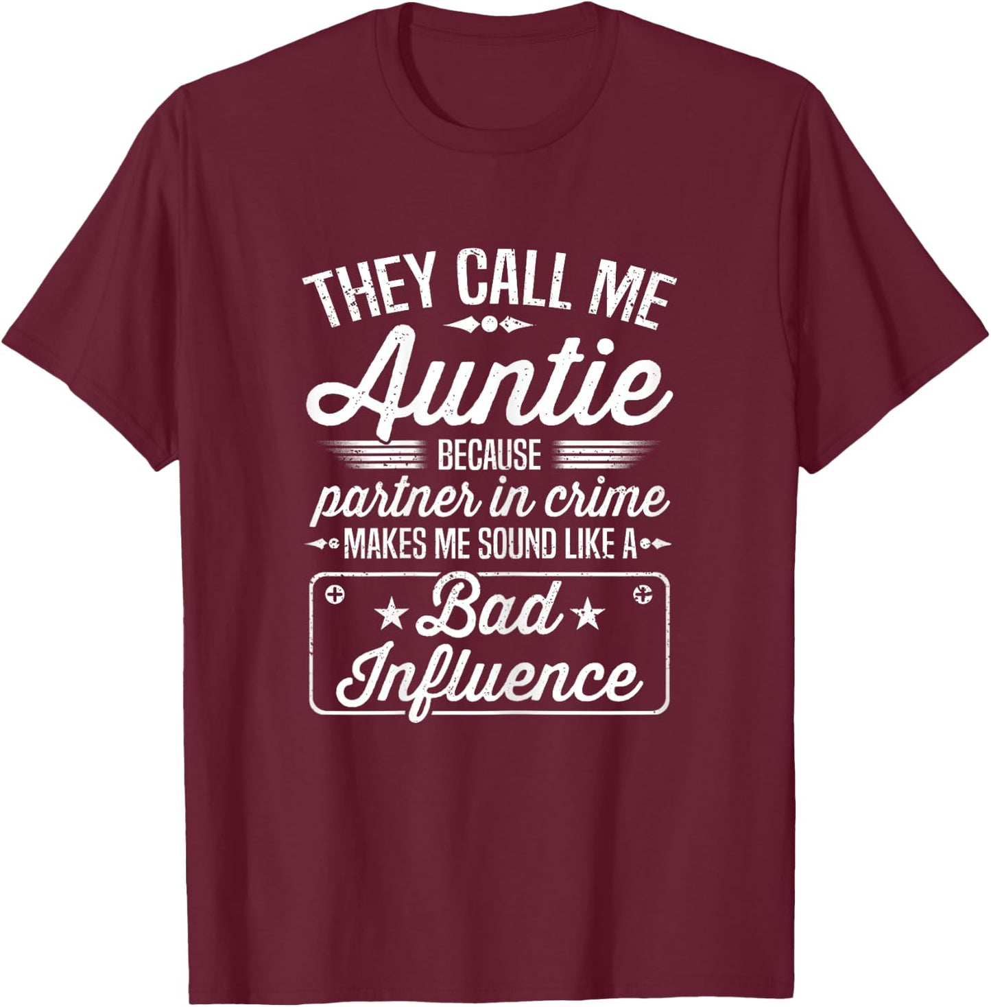 Mothers Day - They Call Me Auntie Because Partner In Crime T-Shirt - T-Shirt | Maroon