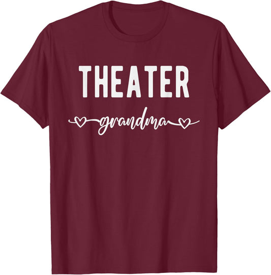 Theater Grandma Funny Gift Grandmother Theatre Lover T-Shirt - T-Shirt | Maroon