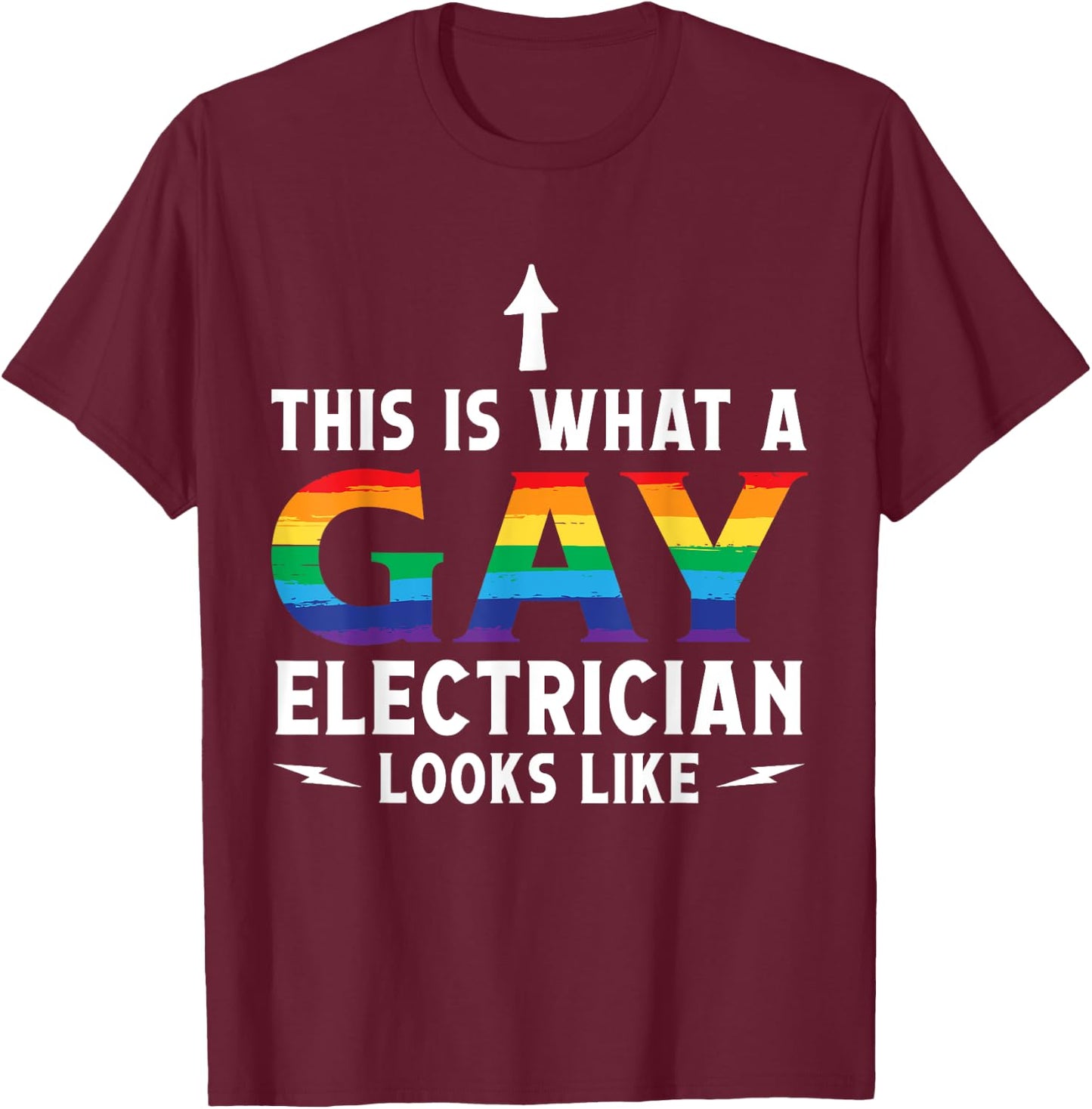 This is what a Gay Electrician looks like Circuit Cable T-Shirt - T-Shirt | Maroon