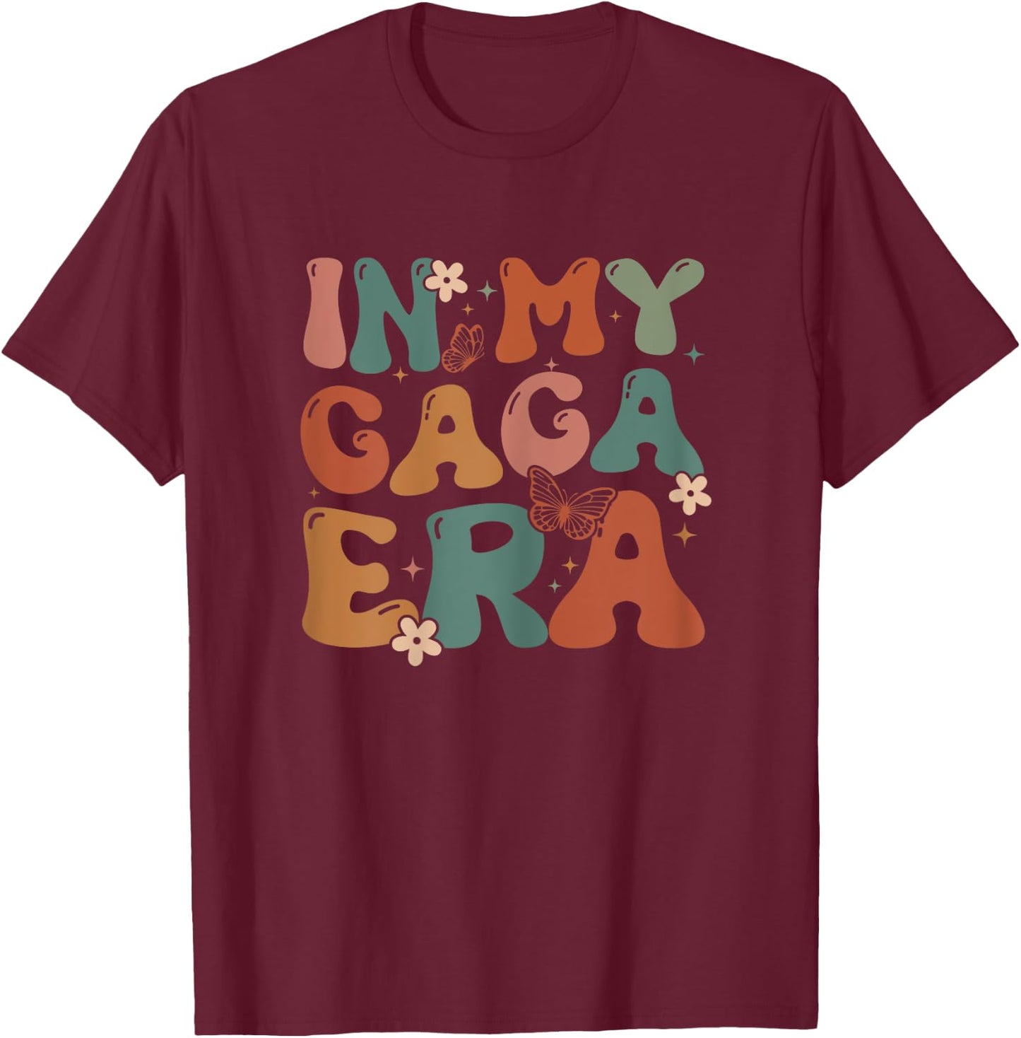 In My Gaga Era Birthday Gaga Matching Family Mother Day T-Shirt - T-Shirt | Maroon