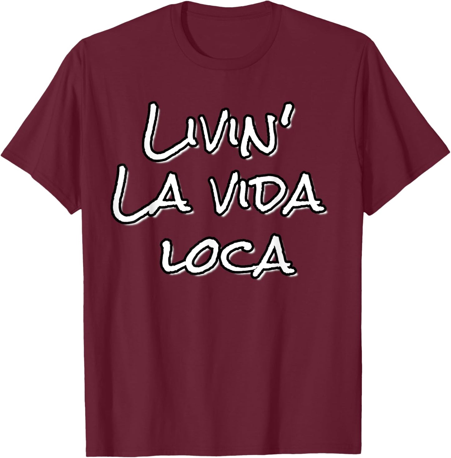 Livin' La vida loca T-Shirt - T-Shirt | Maroon
