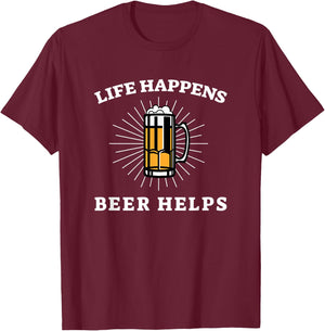Beer Quote Funny Life Happens Helps Drink Festival Drinking T-Shirt - T-Shirt | Maroon