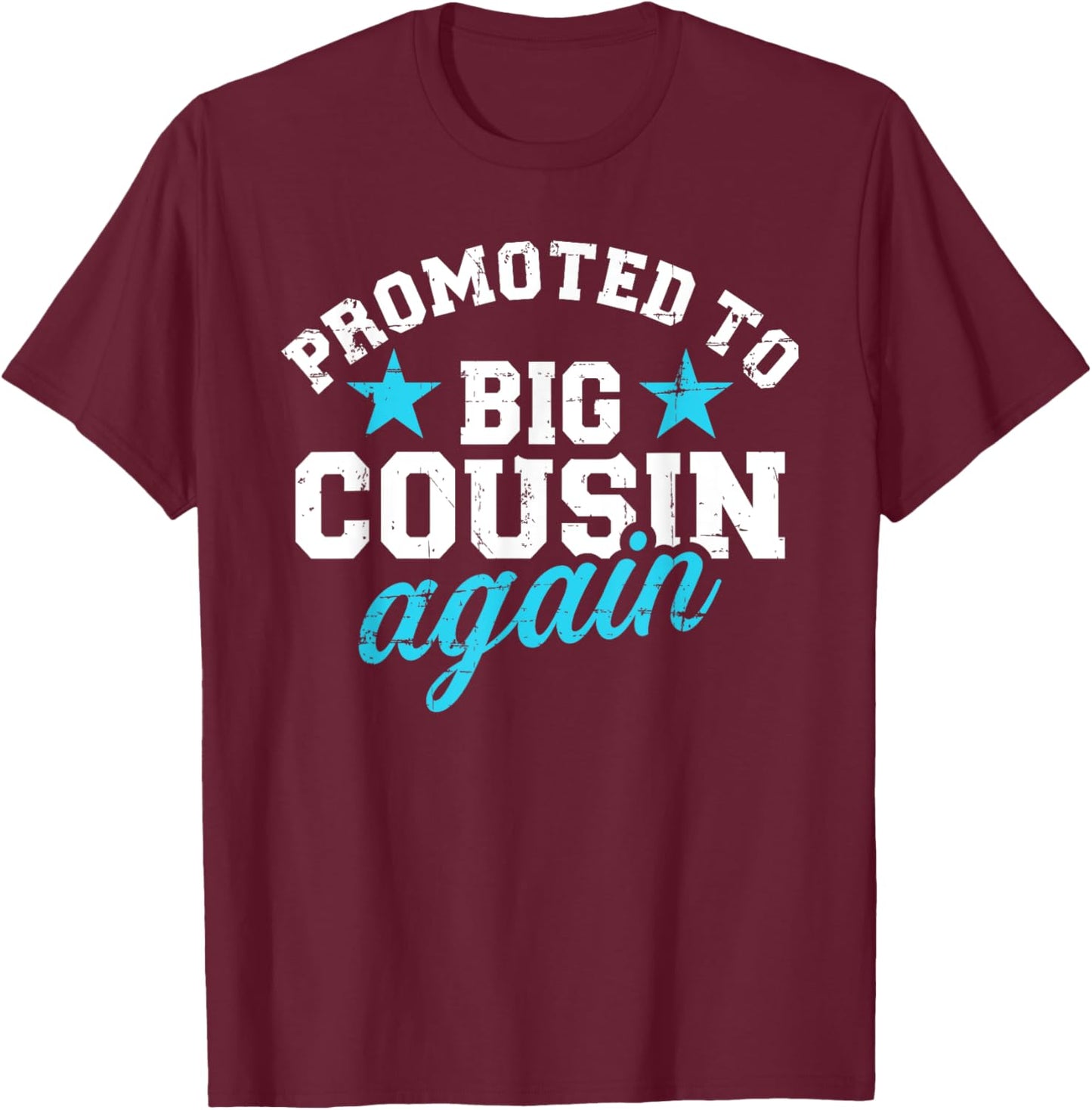 Promoted to big cousin again T-Shirt - T-Shirt | Maroon