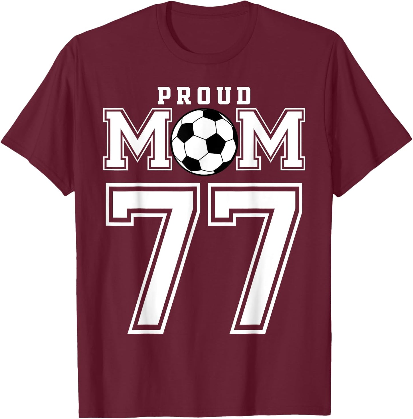 Number 77 Custom Proud Soccer Futbol Mom Personalized Women T-Shirt - T-Shirt | Maroon