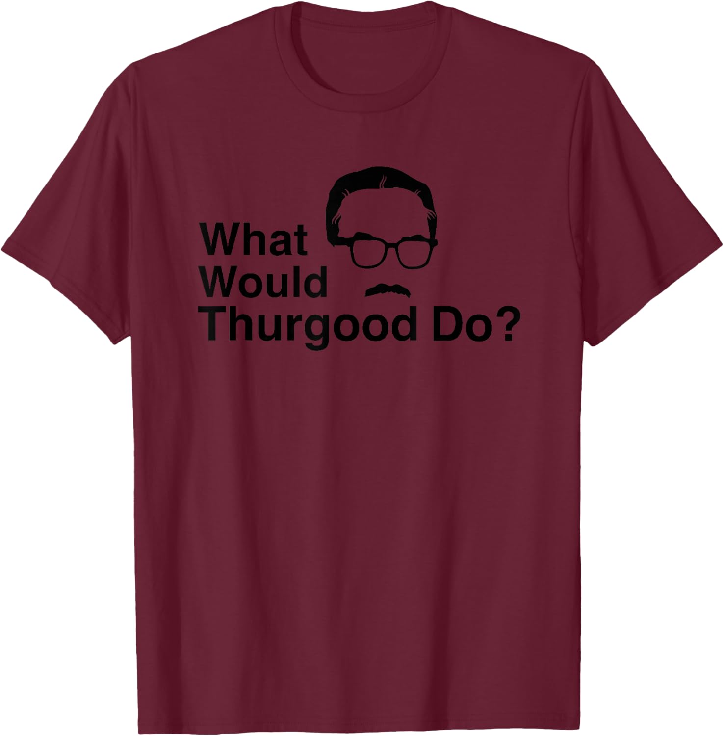 Funny Supreme Court Justice Thurgood Marshall Shirt T-Shirt - T-Shirt | Maroon