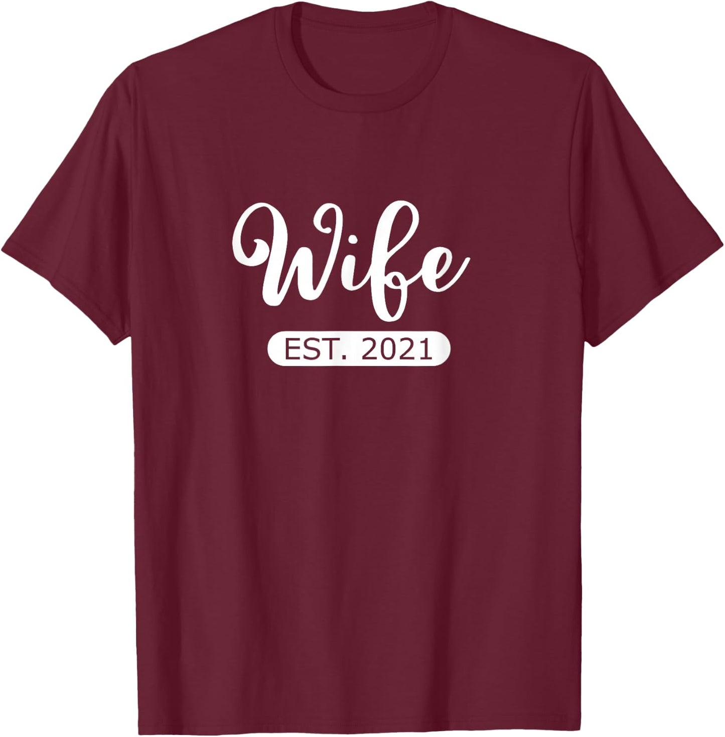 Wife Est. 2021 Matching Couple Married Bride and Groom T-Shirt - T-Shirt | Maroon