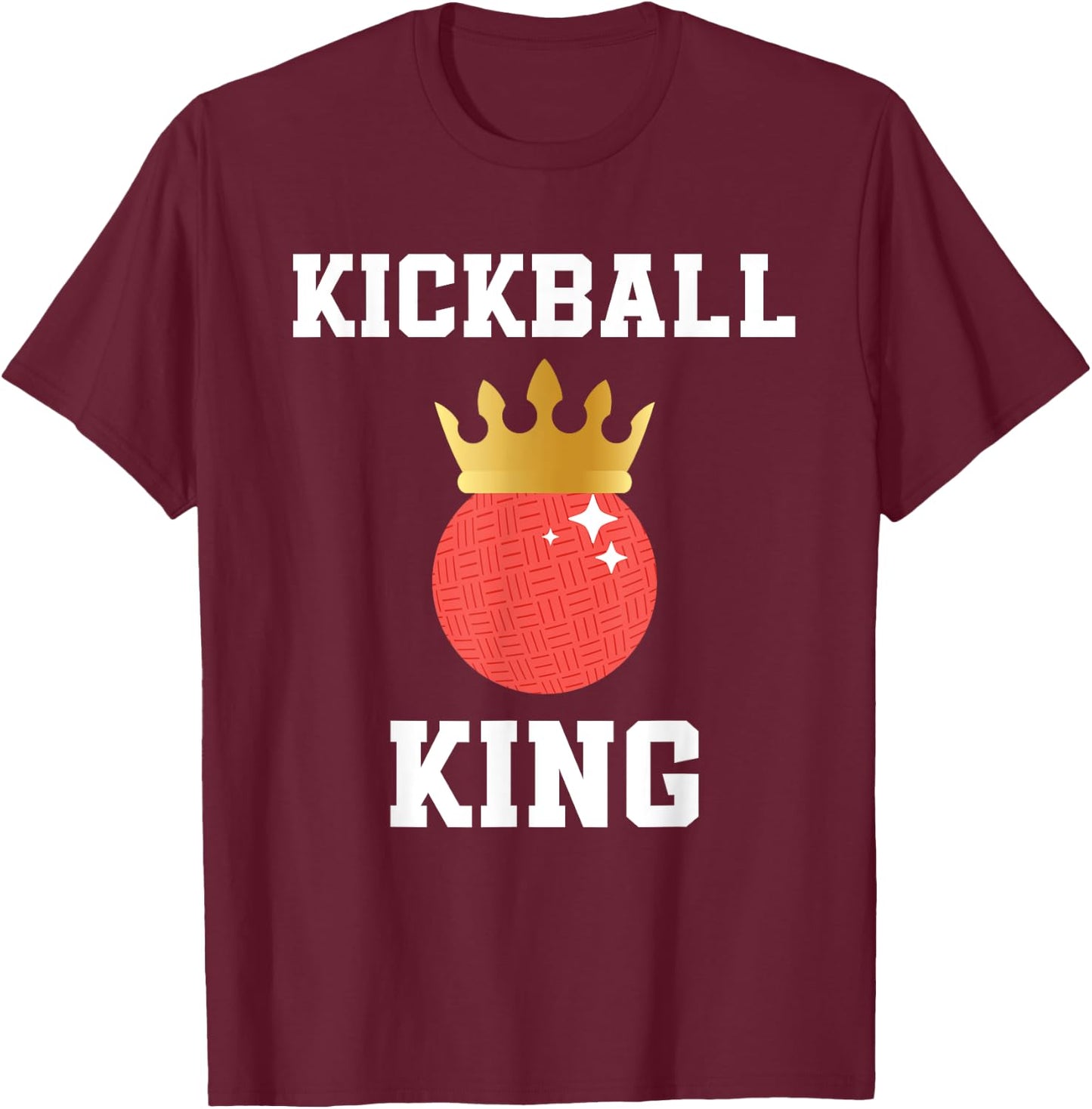 Kickball King Outfit Kickball Player For Boys And Men T-Shirt - T-Shirt | Maroon