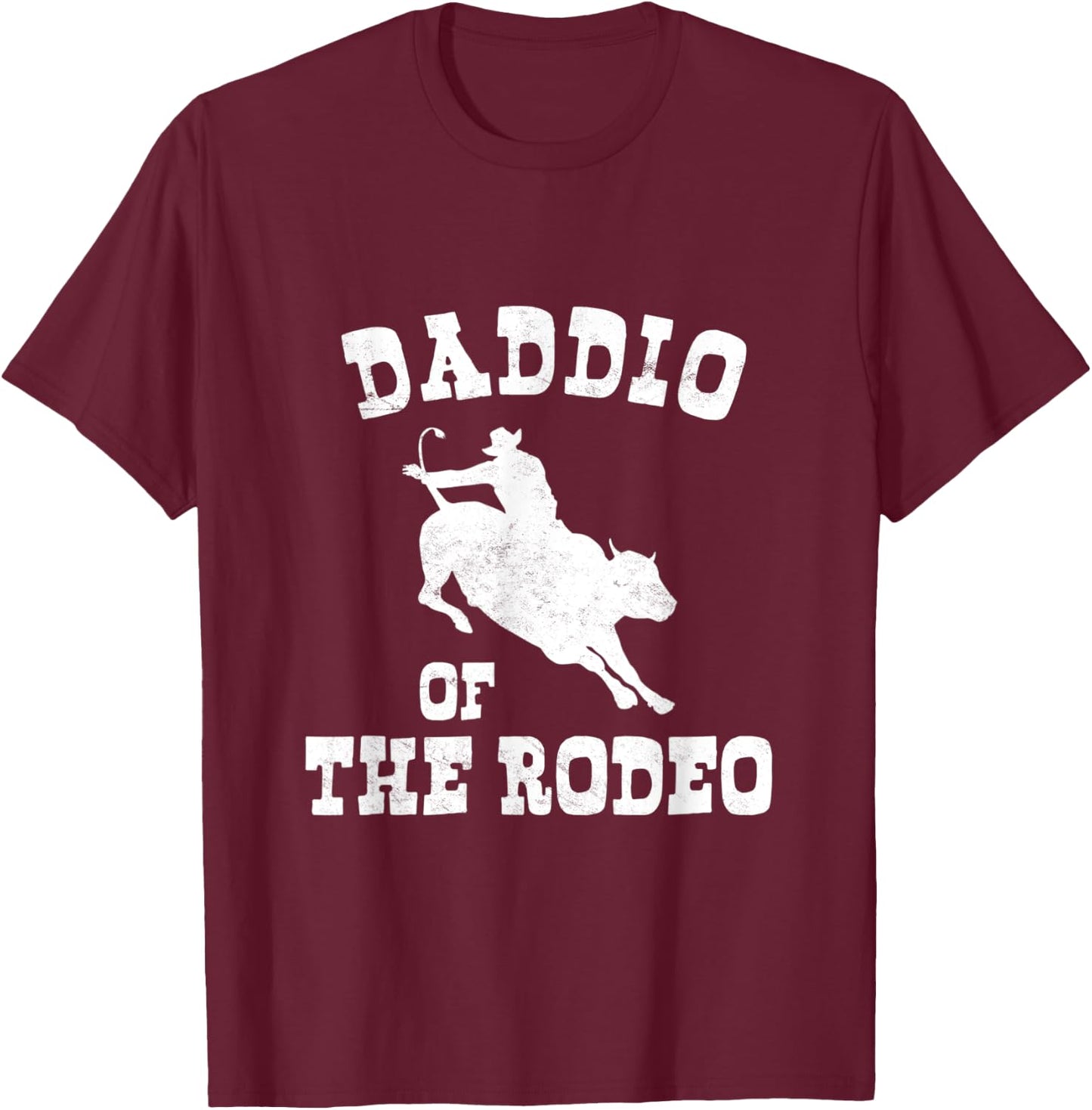 Daddio Of The Rodeo Fathers Day Cowboy Horse Bull Rider Dad T-Shirt - T-Shirt | Maroon