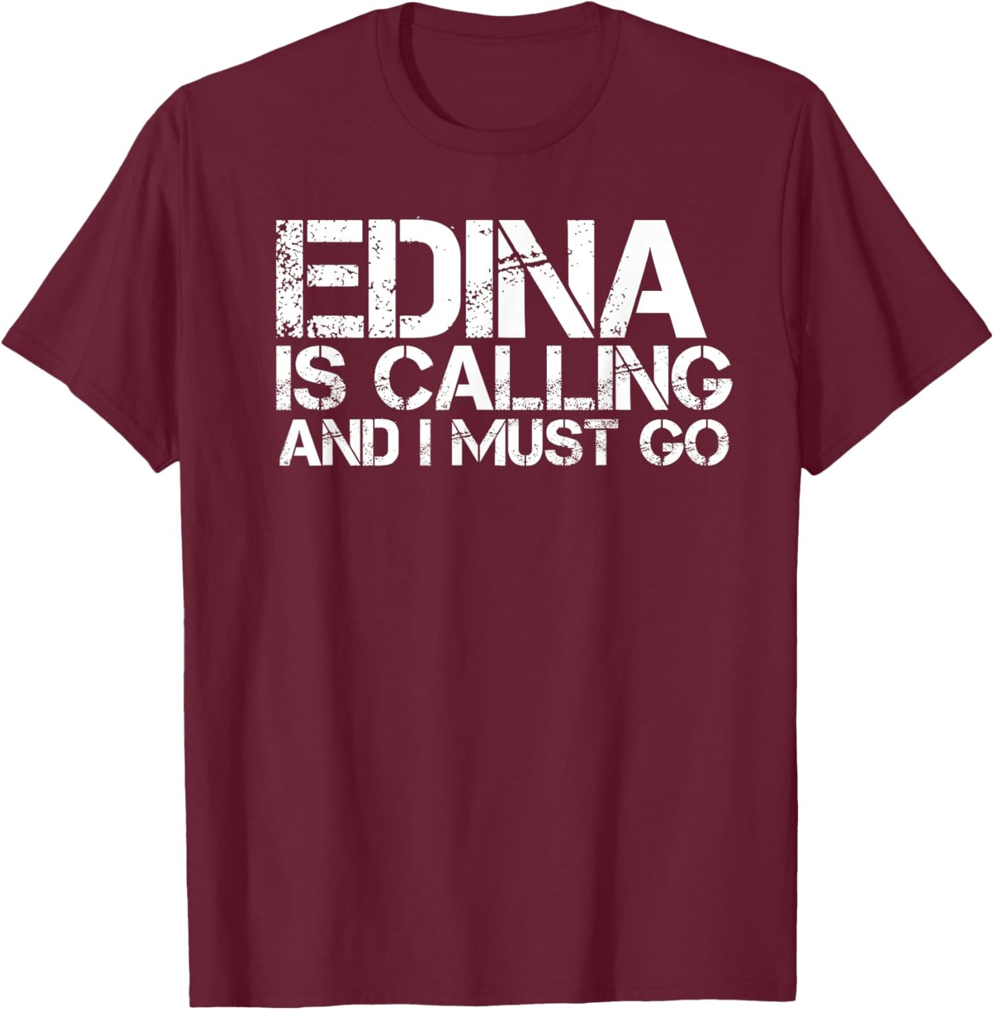 EDINA MN MINNESOTA Funny City Trip Home Roots USA Gift T-Shirt - T-Shirt | Maroon