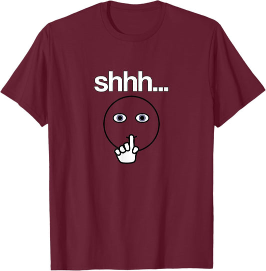 Shhh Design Funny Shush Silence Quiet Hush Up Expression T-Shirt - T-Shirt | Maroon