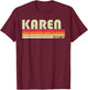 KAREN Gift Name Personalized Retro Vintage 80s 90s Birthday T-Shirt - T-Shirt | Maroon
