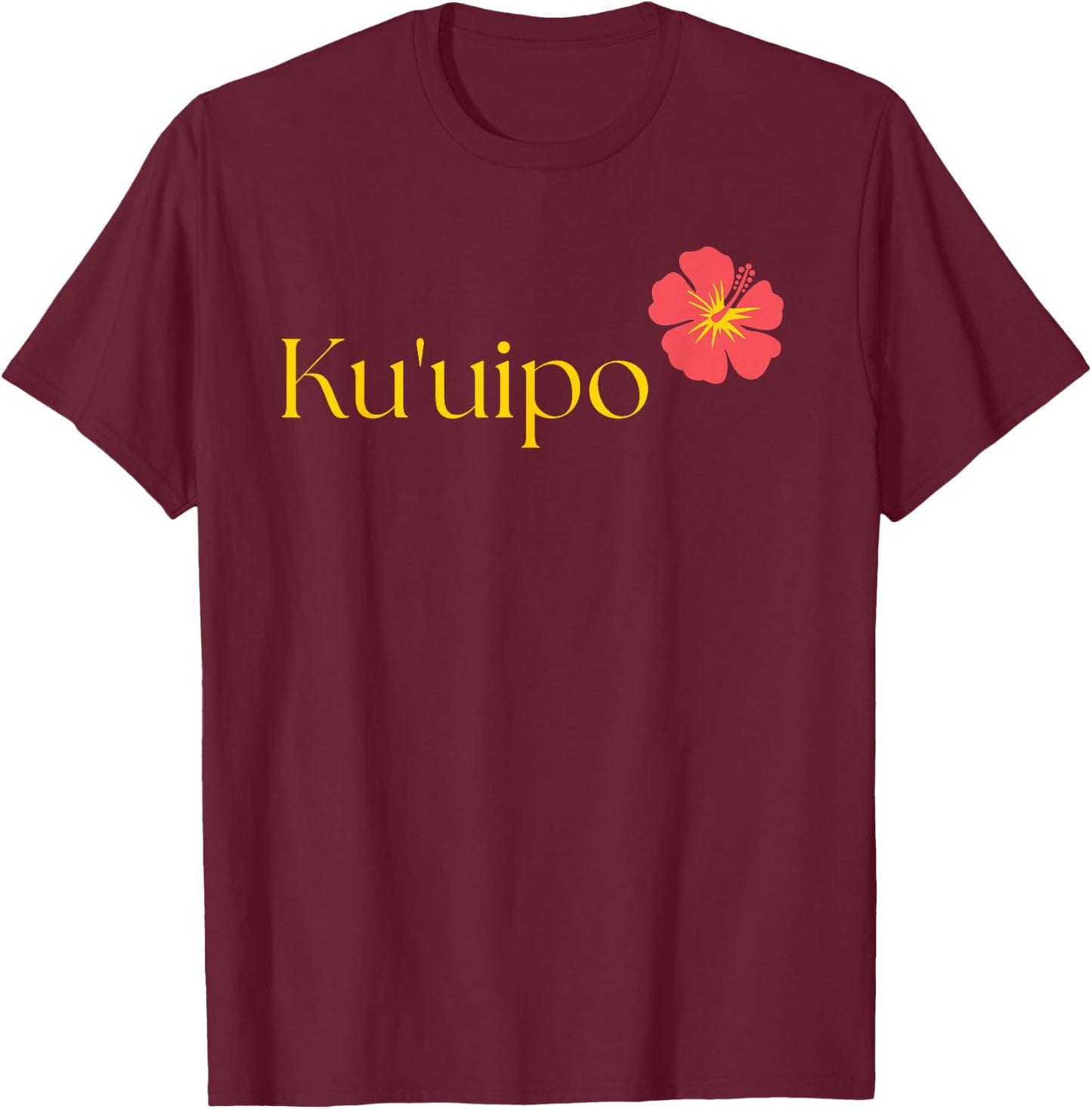 Ku'uipo - 'Sweetheart' in Hawaiian Aloha Saying Kuuipo T-Shirt - T-Shirt | Maroon
