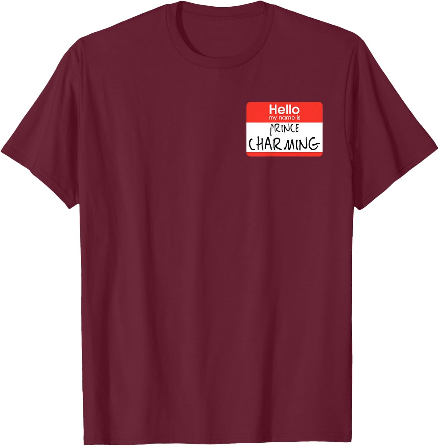 hello my name is Prince Charming T-Shirt - T-Shirt | Maroon