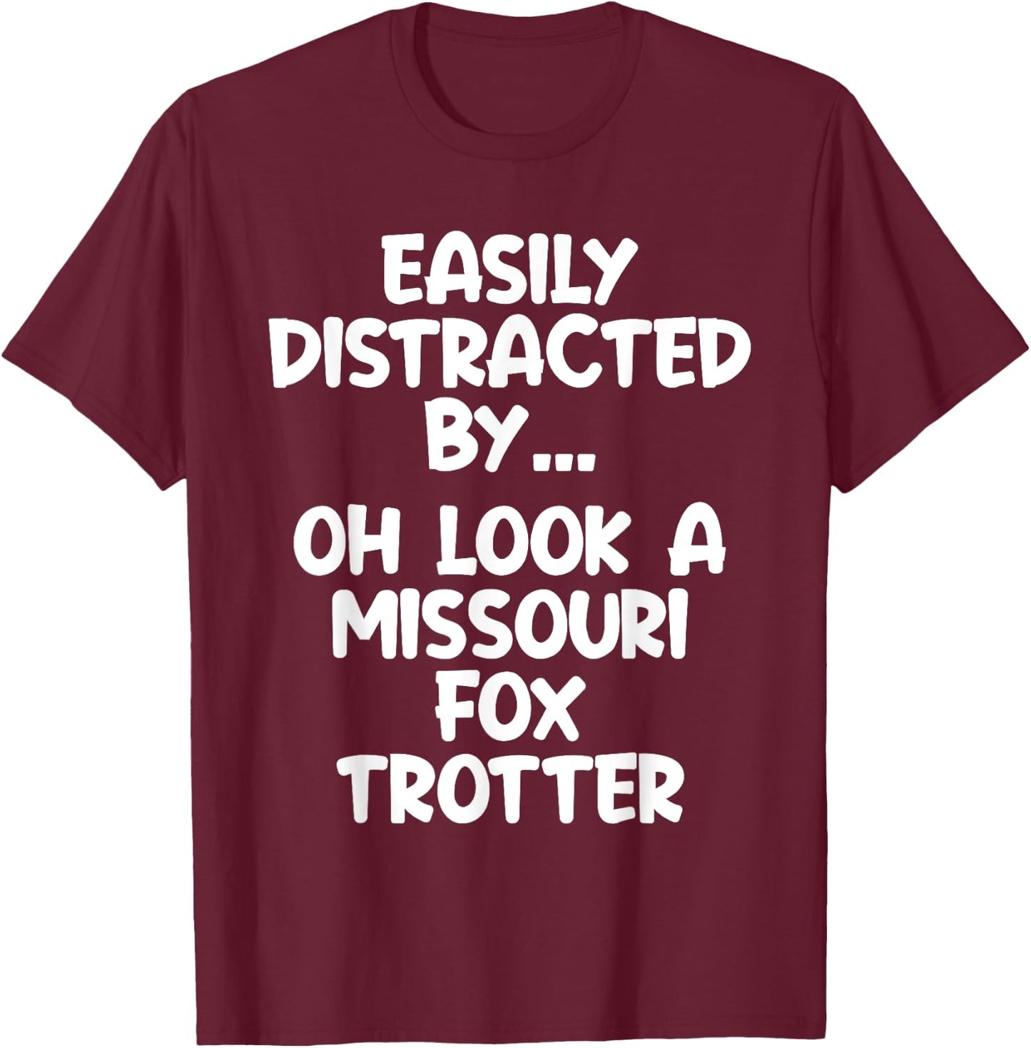 Funny Missouri Fox Trotter Horse Equine Joke T-Shirt - T-Shirt | Maroon