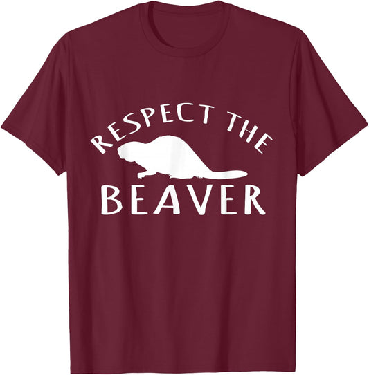 Beaver Lover - Respect The Beaver T-Shirt - T-Shirt | Maroon