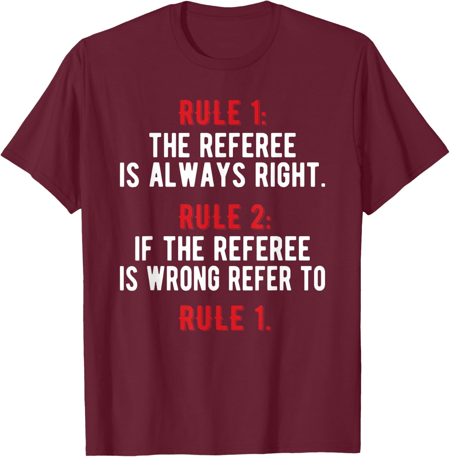 Funny Referee Rules | Ref Umpire Linesman Referee Dad T-Shirt - T-Shirt | Maroon
