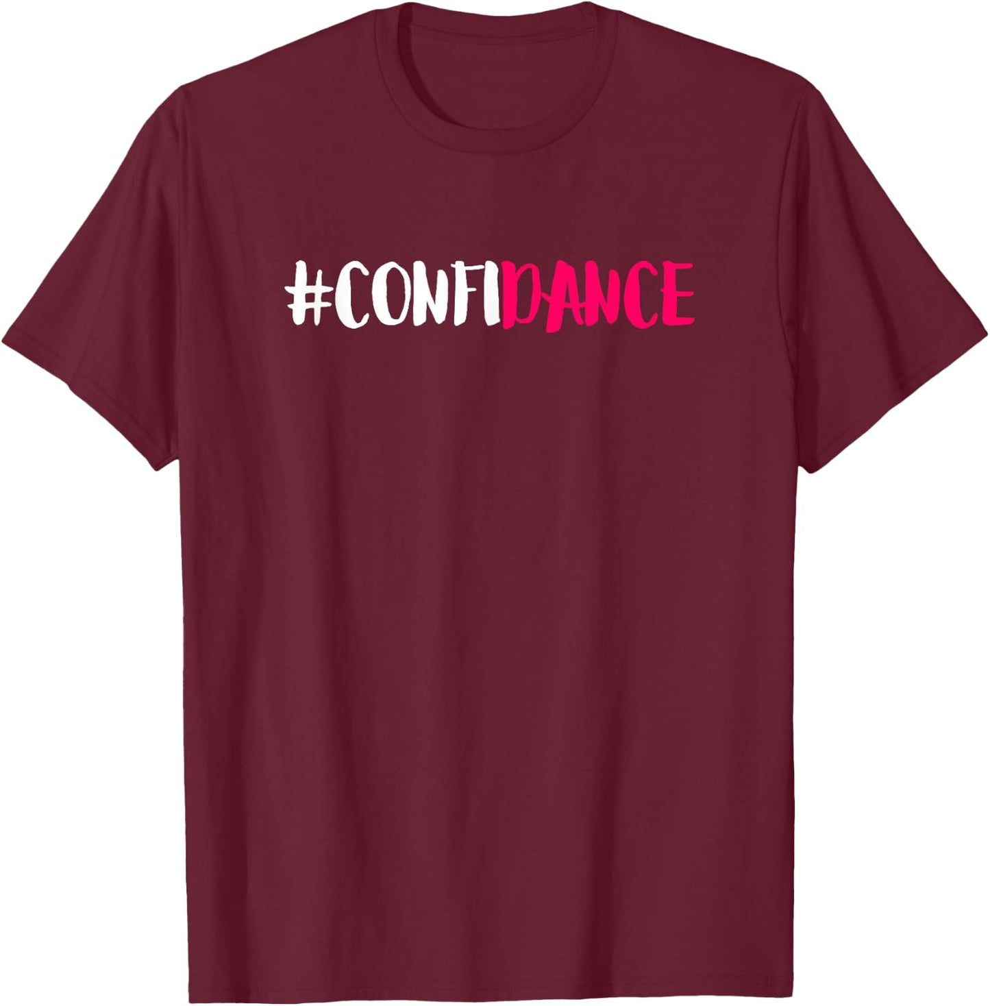 Confidance - Cute Dance Graphic and Dance Design for Dancers T-Shirt - T-Shirt | Maroon