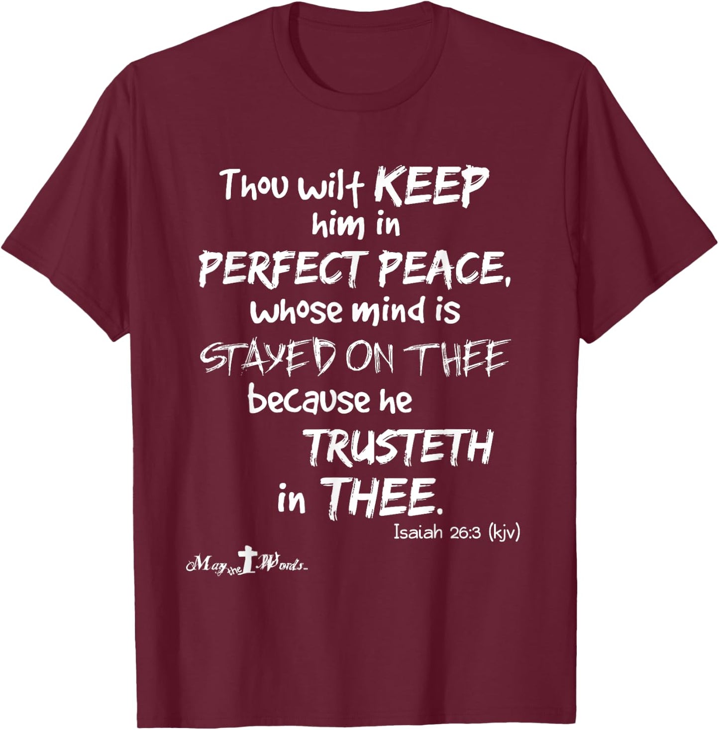 Thou wilt keep [him] in perfect peace... Isaiah 26:3 Hope T-Shirt - T-Shirt | Maroon