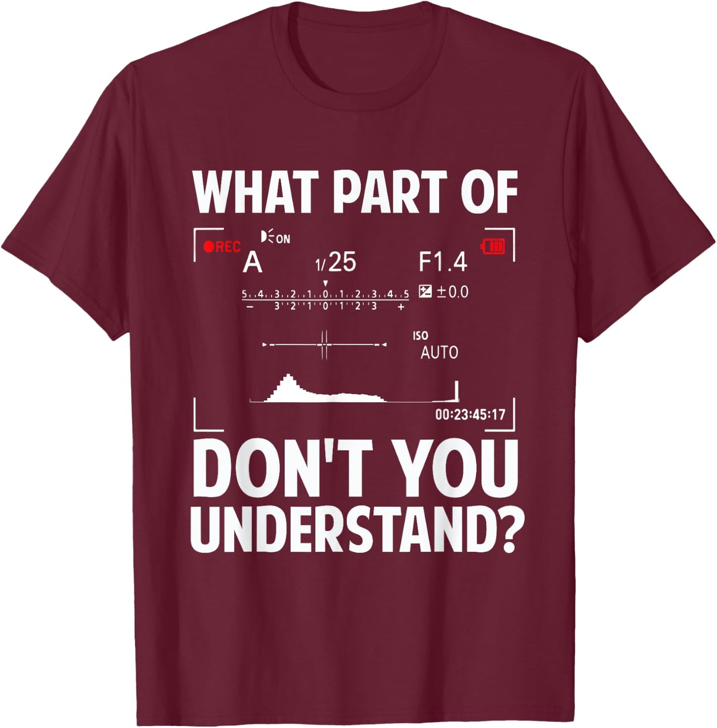 Funny Photography Design Men Women Photographer Instructors T-Shirt - T-Shirt | Maroon