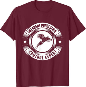 Pheasant Hunting Shirts Pheasant Population Control Expert - Hunting Bird Hunter T-Shirt - T-Shirt | Maroon