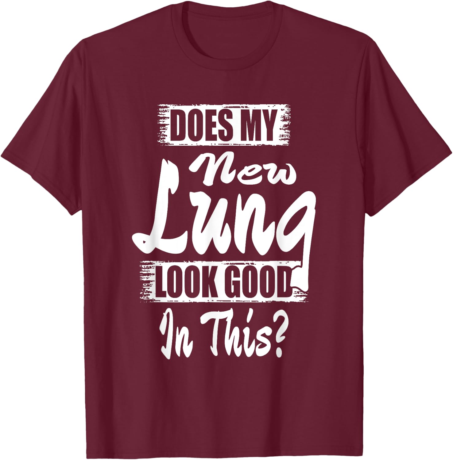 Lung Transplant T Shirt Organ Recipient Survivor Gift T-Shirt - T-Shirt | Maroon