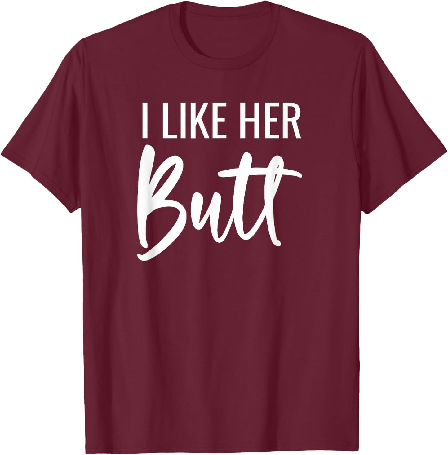 I Like Her Butt I Like His Beard Matching Couples T-Shirt - T-Shirt | Maroon