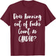 Running Cardio Workout Sarcastic Funny Fitness Lover Gift T-Shirt - T-Shirt | Maroon
