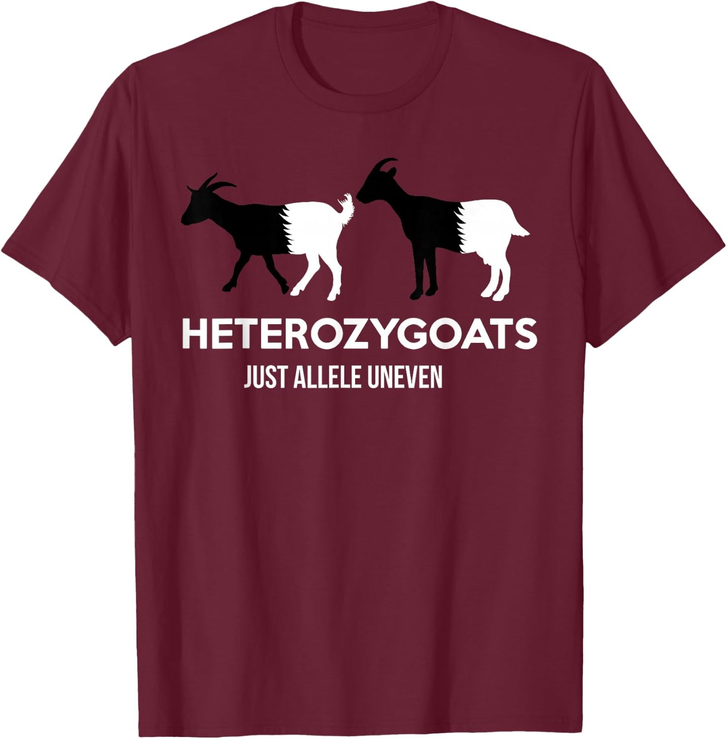 Heterozygoats Just Allele Uneven Funny Genetics T-Shirt - T-Shirt | Maroon