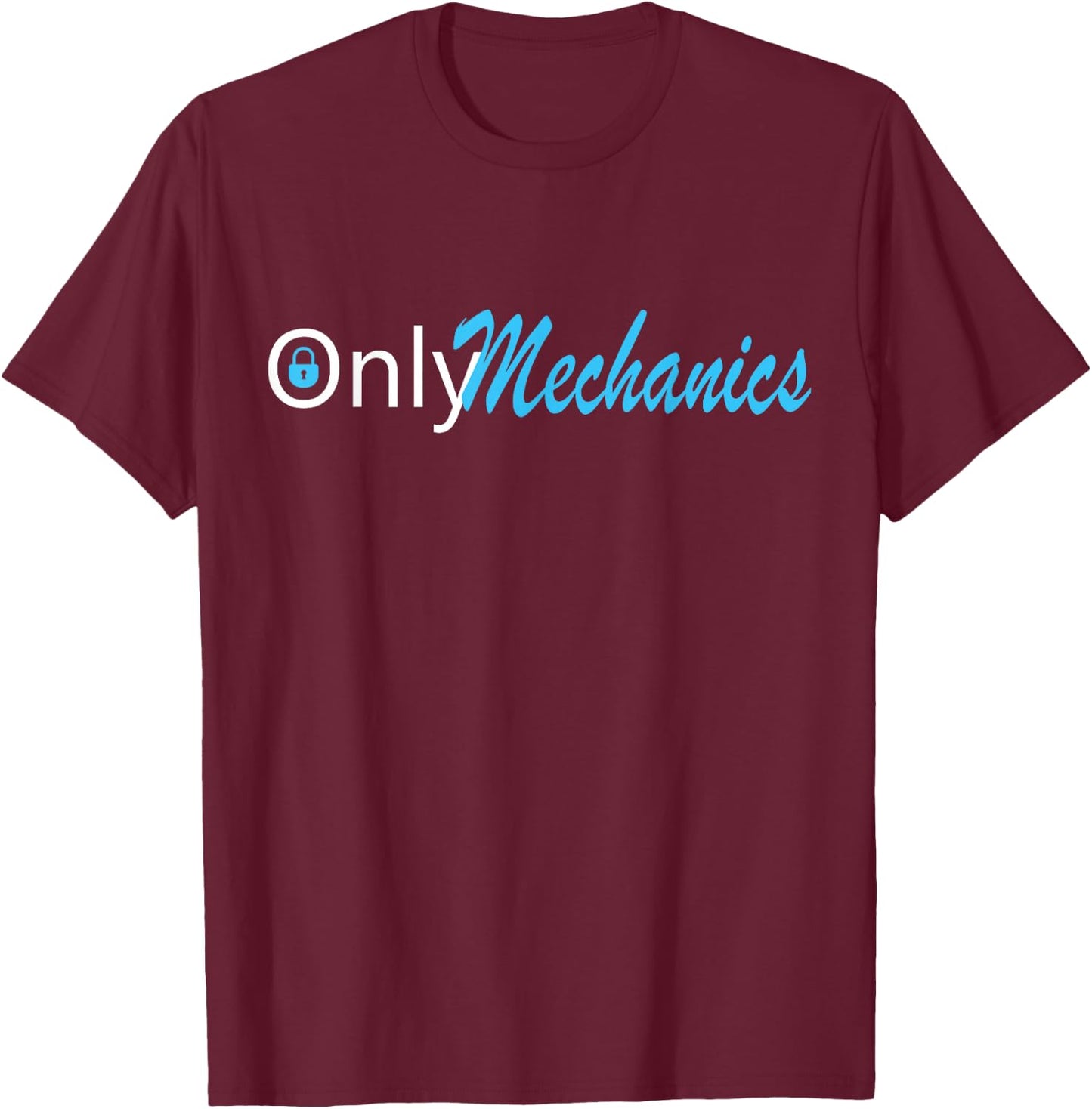 Only Mechanics Funny naughty mechanic Gift T-Shirt - T-Shirt | Maroon