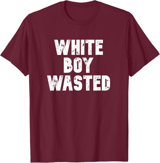 White Boy Wasted T-Shirt - T-Shirt | Maroon