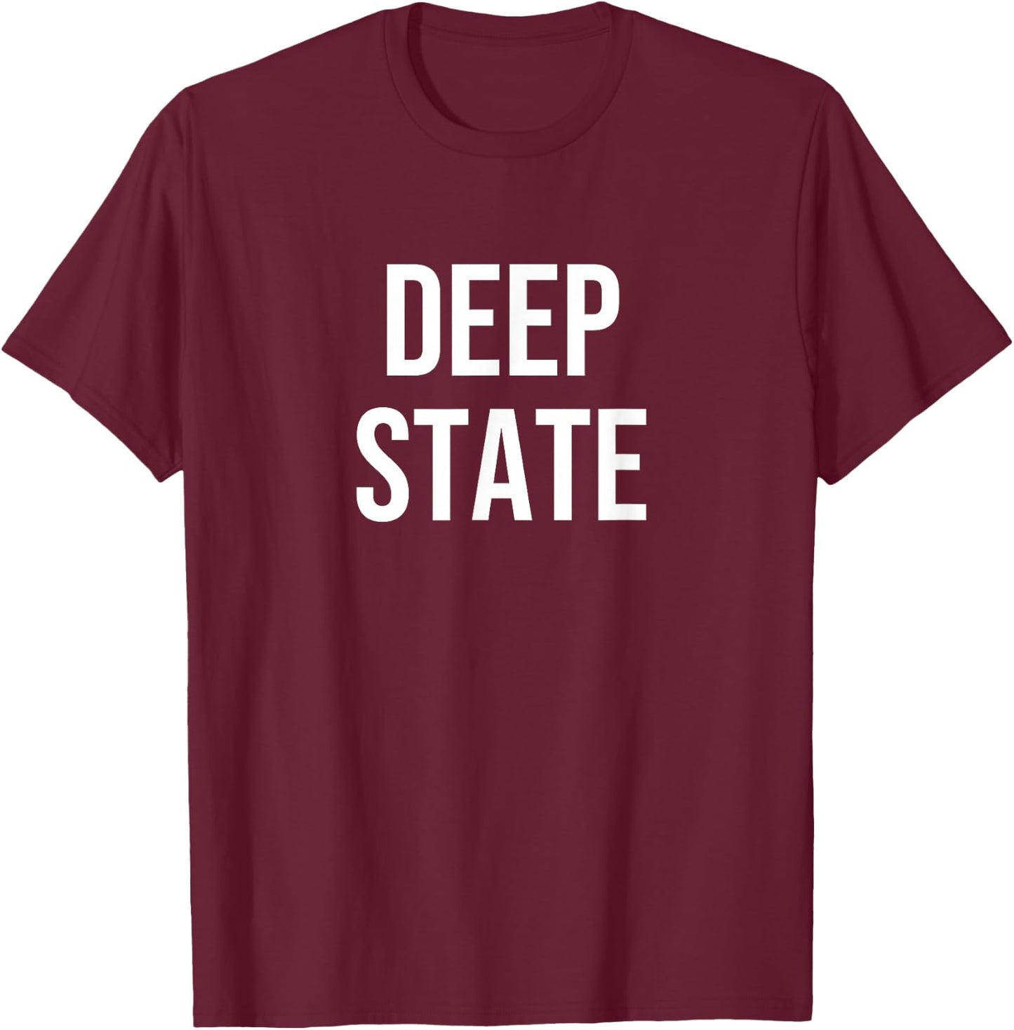 Deep State T-Shirt - T-Shirt | Maroon
